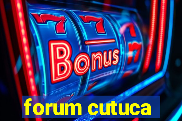 forum cutuca